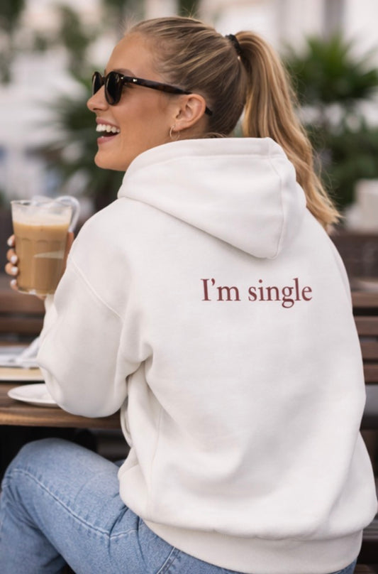 I’m Single Hoodie White Minimalist Back Print